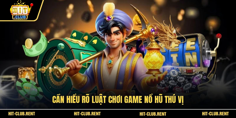 Kho Tàng Ngũ Long – Khám Phá Bí Ẩn Cùng HITCLUB 2026 3 Cần hiểu rõ luật chơi game nổ hũ thú vị