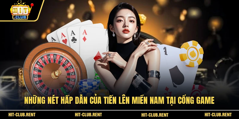 Tiến Lên Miền Nam - Sảnh Đánh Bài Sôi Động Cùng HITCLUB 2 Những nét hấp dẫn của Tiến Lên Miền Nam tại cổng game