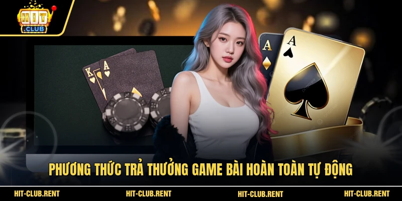 Liêng HITCLUB - Luật Chơi Bài Và Bí Quyết Cược Thắng Lớn 4 Phương thức trả thưởng game bài hoàn toàn tự động