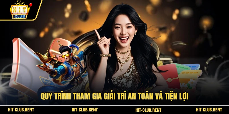 HitClub 11 Quy trình tham gia giải trí an toàn và tiện lợi