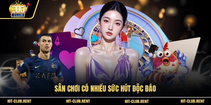 HitClub 9 Sân chơi có nhiều sức hút độc đáo