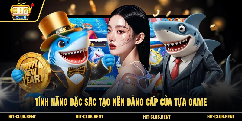 Vua Bắn Cá - Khám Phá Đại Dương Huyền Bí Tại HITCLUB 4 Tính năng đặc sắc tạo nên đẳng cấp của tựa game