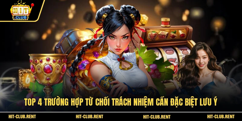 Top 4 trường hợp từ chối trách nhiệm cần đặc biệt lưu ý